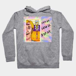 Turn On Tune In Drop Out Hoodie